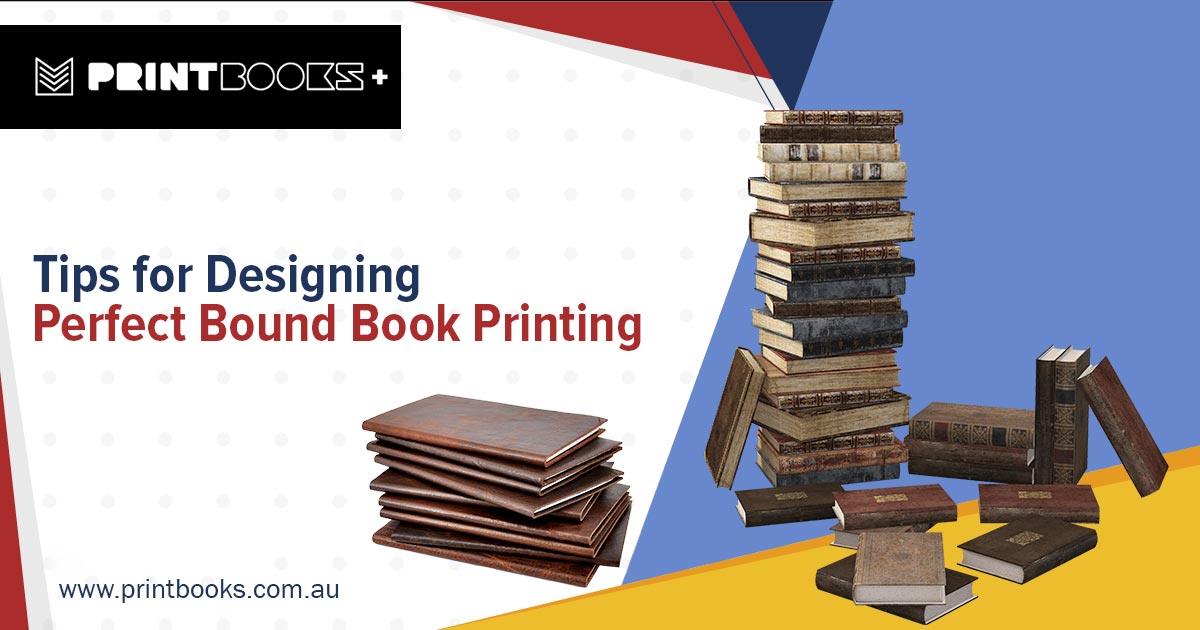 Tips to Design Perfect Bound Book Printing