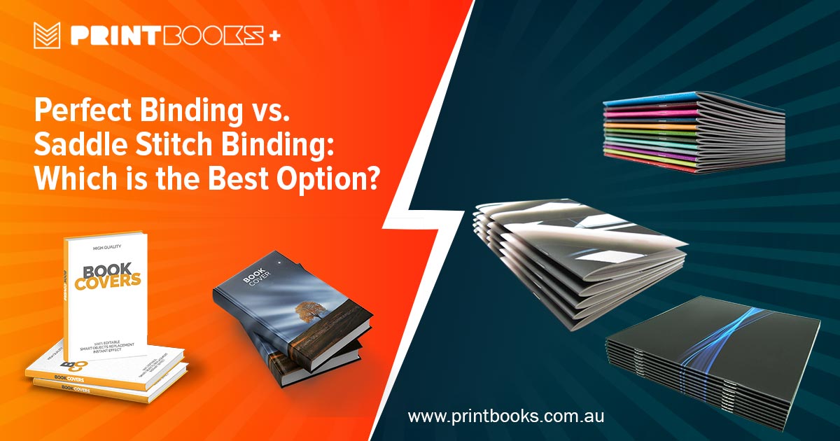 Choose between Perfect Binding and Saddle Stitch Binding