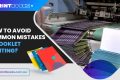Avoid Common Mistakes in Booklet Printing