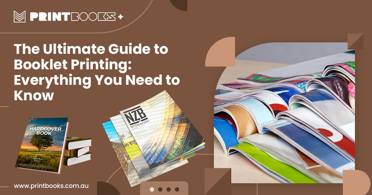 Ultimate Guide to Booklet Printing