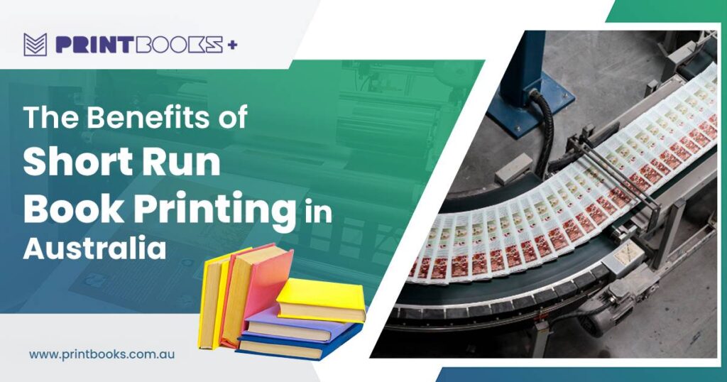 Benefits-of-Short-Run-Book-Printing_Australia Benefits-of-Short-Run-Book-Printing_Australia
