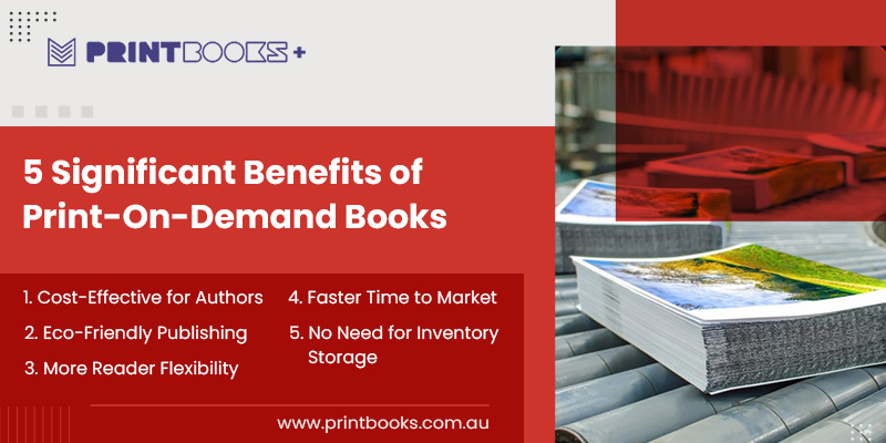 Significant Benefits of Print-On-Demand Books