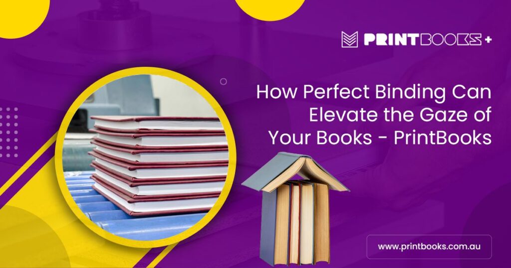 Perfect-Binding-Can-Elevate-the-Gaze-of-Your-Books Perfect-Binding-Can-Elevate-the-Gaze-of-Your-Books