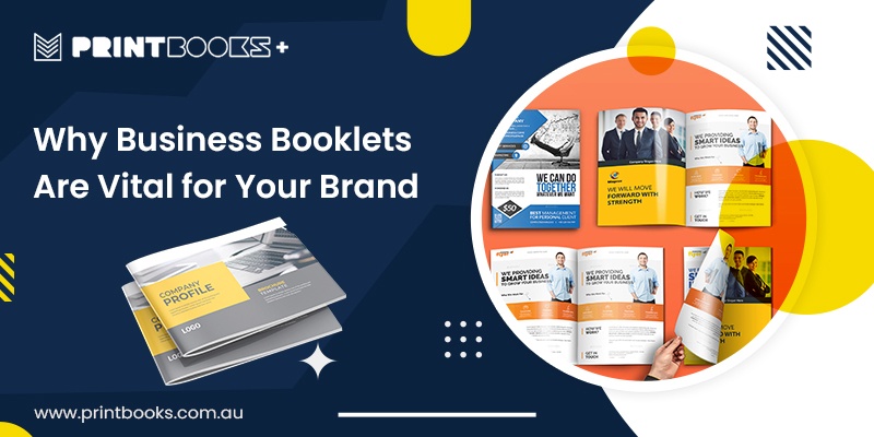 Business Booklets Are Vital for Your Brand