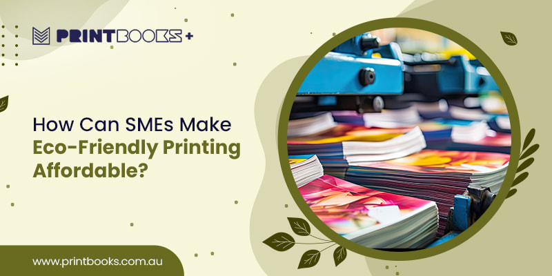 How SMEs Make Eco-Friendly Printing Affordable