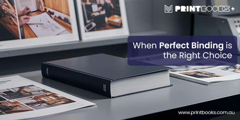 When Perfect Binding is the Right Choice