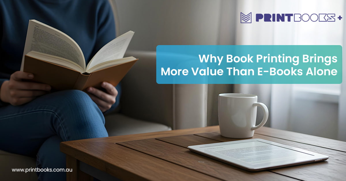 Book Printing Brings More Value Than E-Books Alone