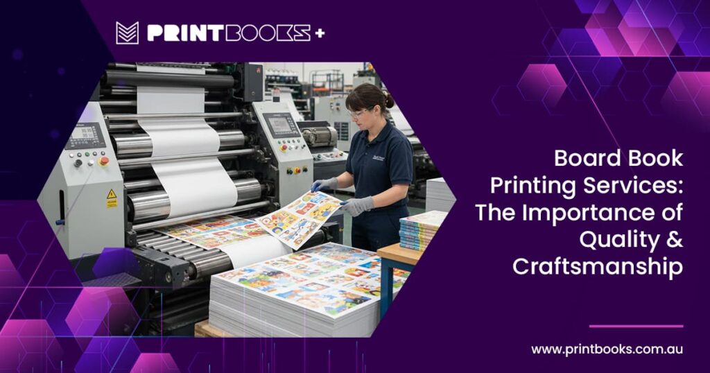 Importance of Quality Craftsmanship In Board Book Printing Services